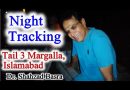 Night tracking Margalla Hills, Islamabad, Pakistan